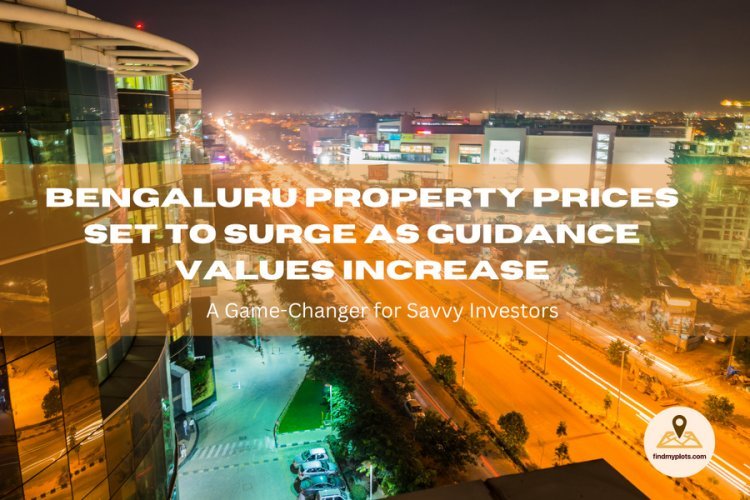 Bengaluru Property Prices Set to Surge as Guidance Values Increase